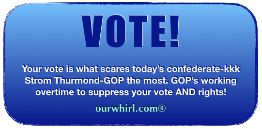 VOTE! And Vote Blue! It's what scares GOP/confederates/Dixiecrats, white supremacists the most