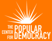 The Center for Popular Democracy Building power of communities to embody our vision of an inclusive, equitable society, where people of color, immigrants, working families, women, & LGBTQ communities thrive together, with a resilient economy and politics that reflect our priorities.